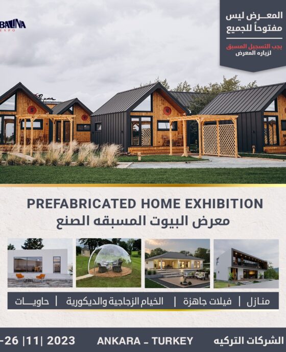 شركة غلوبالينا إكسبو التركية الوكيل الحصري للمعرض ولأهم مدن المعارض في تركيا تدعوكم لحضور PREFABRICATED HOME EXHIBITION معرض البيوت المسبقة الصنع
